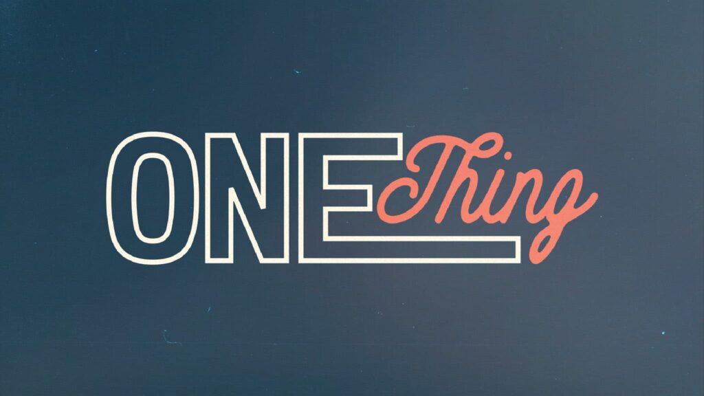 One Thing